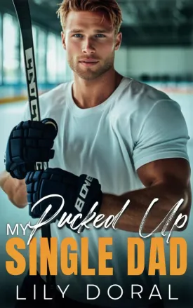 My Pucked Up Single Dad: An Off-Limits Nanny Hockey Romance (Detroit Acers Book 2) Paperback  January 17, 2025